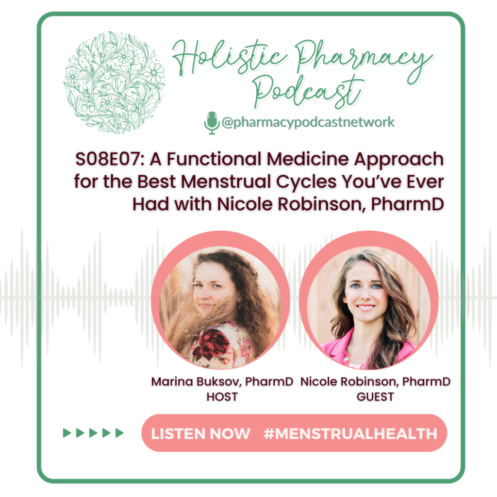 S08E07: A Functional Medicine Approach for the Best Menstrual Cycles You’ve Ever Had with Nicole Robinson, PharmD